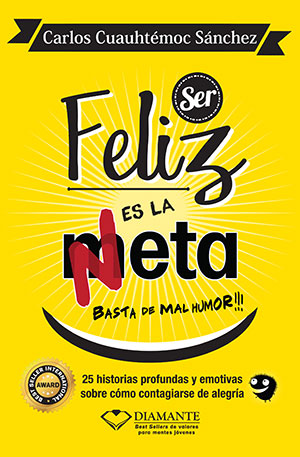 Ser Feliz es la Meta-Basta de mal humor