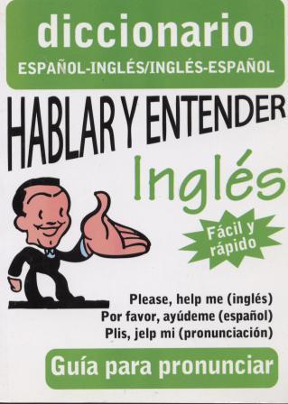 Hablar y entender ingles dicc esp/ing