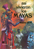 Asi Vivieron los Mayas