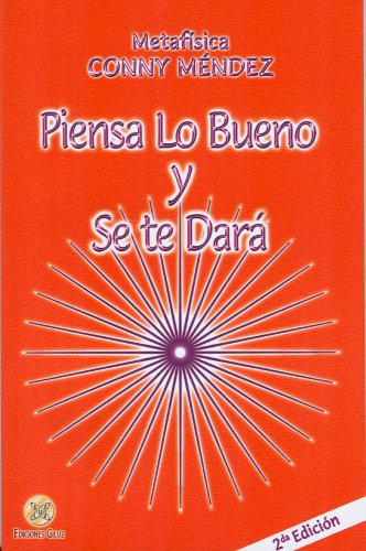 Piensa lo bueno y se te dara  2nda Ed
