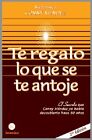 Te regalo lo que se te antoje 2nda Ed